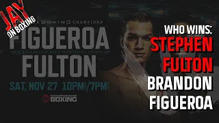 STEPHEN FULTON VS. BRANDON FIGUEROA: WHO WINS & HOW? - MY PREDICTION!