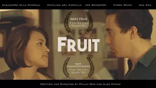 Fruit - WINNER 48 Hour Film Project Shanghai 2015, Best Film, Best Cinematography