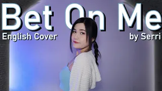 ITZY - BET ON ME || English Cover by SERRI