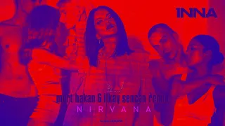 INNA - Nirvana | Mert Hakan & Ilkay Sencan Remix