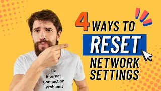 4 Ways To Reset Network Settings to Fix Internet Connection Problems