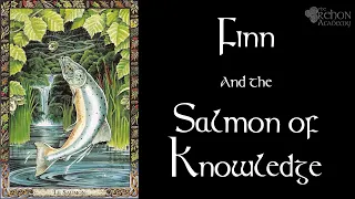 Finn and the Salmon of Knowledge (Irish Myths and Legends)