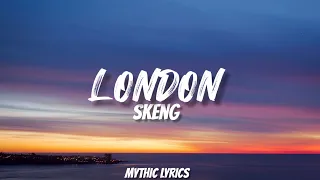 Skeng - London (Lyrics)