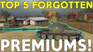 WOTB | TOP 5 FORGOTTEN PREMIUMS!