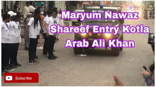 MARYUM NAWAZ SHAREEF ENTRY KOTLA ARAB ALI KHAN 👑🦁👍