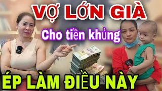 Vợ Già Cho Tiền Khủng Ép Thiếu Nữ 5 Con Đến Cùng Đường Ông Cụ 82 Nói Hết Bí Mật