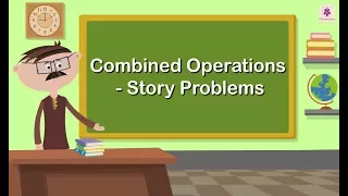 Combined Operations - Story Problems | Mathematics Grade 5 | Periwinkle