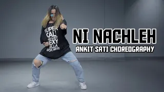 Ni Nachleh | Imran Khan | Ankit Sati Choreography | Akanksha Sharma