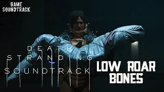 Death Stranding (2019) - Bones (Low Roar). OST. Game Soundtrack.