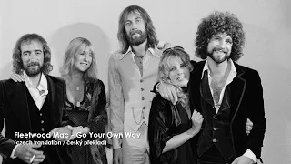 Fleetwood Mac - Go Your Own Way (Lyrics / CZ překlad)