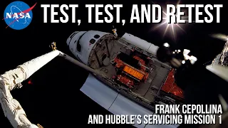 Test, Test, and Retest – Hubble’s Servicing Mission 1 (Frank Cepollina)