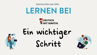 Lernen bei Deutsch mit Martin: Ein wichtiger Schritt