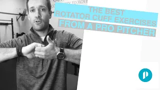 2 Minute Tip: The Best Rotator Cuff Exercises From a Pro Pitcher