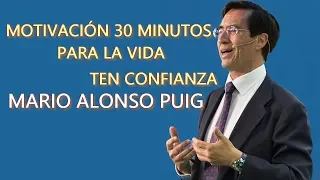 MOTIVACIÓN  PARA LA VIDA  ¡3O MINUTOS! con MARIO ALONSO PUIG