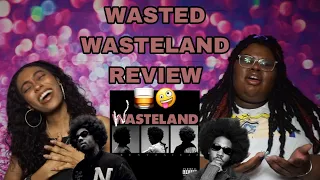 WASTED WASTELAND FULL ALBUM REVIEW 🤪🥃‼️