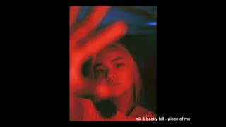 mk ft. becky hill - piece of me (ⲥ ⲉ r ⲉ ⲃ r ⲁ l - i f i e d) // slowed + reverb