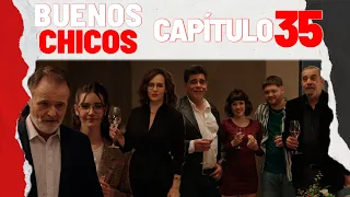BUENOS CHICOS - CAPÍTULO 35 - Familia, trabajo y amor en una misma reunión - #BuenosChicos