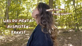 Was Du mental ausmisten kannst | Minimalismus im Kopf