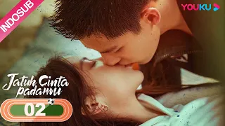 [INDO SUB] Jatuh Cinta Padamu (Falling into You) EP02 | Jin Chen/Wang Anyu | YOUKU