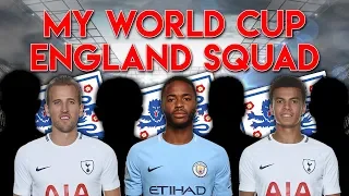 MY WORLD CUP ENGLAND SQUAD! | Russia World Cup 2018