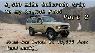 3,000 Mile Colorado Trip in my $1,500 FJ60! Part 2