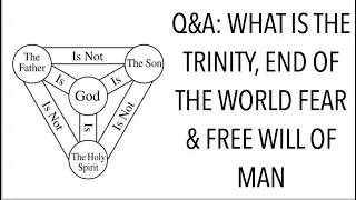 Q&A: TRINITY, END OF WORLD FEAR, & FREE WILL