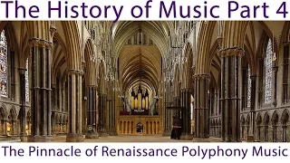 History of Music 4: The Pinnacle of Renaissance Polyphony Music