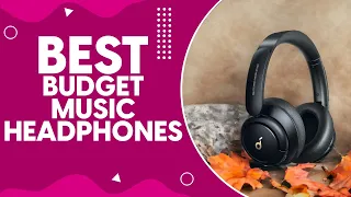 Best Budget Music Headphones in 2024: Top Picks for Affordable Audio Bliss!