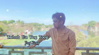 Txhob Ua Yog Toog - Yeej Xiong ( Cover)