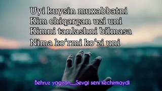 Behruz yagzon sevgi seni kechirmaydi (teksti)