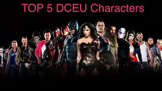 Top 5 DCEU Characters