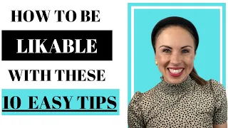 How to Be Likable with these 10 Easy Tips