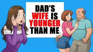 My Dad's Wife Is Younger Than Me