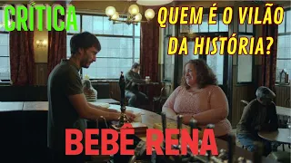 BEBÊ RENA | Entre o stalking e o vitimismo (Crítica com Spoiler)