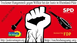 Hungerstreik gegen Rechtsbeugung und Willkür bei der Justiz in Rheinland-Pfalz