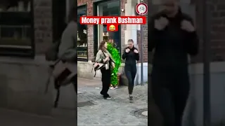 Money Prank bushman 🤣 #bushman #bushmanprank2023 #bushmanprank2022 #bushmanprank