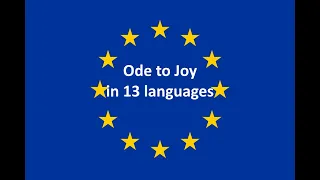 Ode to Joy (European Union Anthem) in 13 Languages