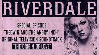 Riverdale | The Origin of Love | From: Hedwig and the Angry Inch Musical Episode (Official Video)