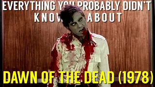 Everything You Probably Didn't Know About Dawn of the Dead (1978)