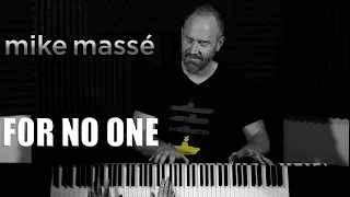 For No One (vocal/piano Beatles cover) - Mike Massé