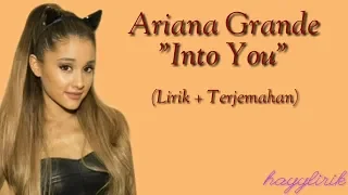 Ariana Grande - Into You (Lirik dan Terjemahan)