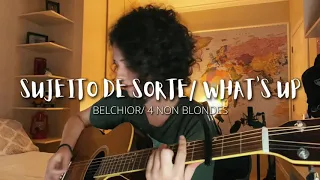 SUJEITO DE SORTE/ WHAT’S UP - Belchior/ 4 Non Blondes (Cover de AMARINA)