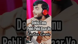 Dekha Tenu Pehli Pehli Baar guitar cover | k3g | deep joshi | Kabhi Khushi Kabhi Gham | short cover