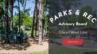 City of West Linn Parks and Recreation Advisory Board Meeting