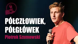 Piotrek Szumowski - Półczłowiek, półgłówek | Stand-up Polska 2020