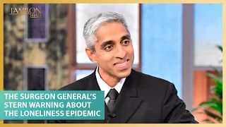 The Surgeon General’s Stern Warning About the Loneliness Epidemic