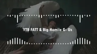 YTB FATT & Big Homiie G - Us