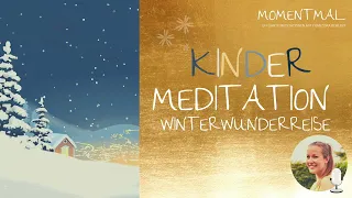 Kindermeditation ”Winterwunderreise” | Traumreise für Kinder zum Entspannen und Einschlafen