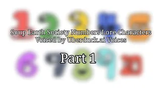 Soup Earth Society Numbers Lore Characters Voiced by Uberduck.ai Voices Part 1