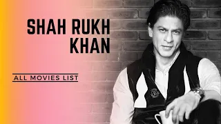 Shah Rukh Khan All Movies List | Shah Rukh Khan Hits And Flops Movies List | Shah Rukh Khan Movies